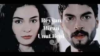 【Reyyan & Miran ❥ Unut Beni】