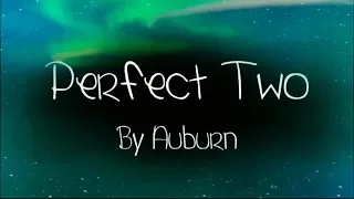 Perfect Two Song (Lyrics Video) | Perfect Two Lyrics | Perfect Two Auburn Lyrics