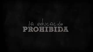 La educación PROHIBIDA (Bloque 1 animado)