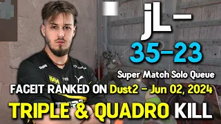 jL 35-23 Solo queue Super Match on Dust2 | TRIPLE & QUADRO KILL | FACEIT RANKED | Jun 02, 2024