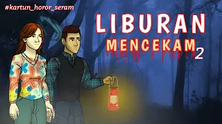 Kartun Hantu Seram Terbaru | Liburan Mencekam 2 | Kartun horor