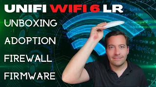 Ubiquiti Wifi 6 LR AP unboxing, adopting in unifi controller, firewall, and firmware upgrade