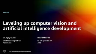 AWS re:Invent 2022 - Leveling up computer vision and artificial intelligence development (ANT218)