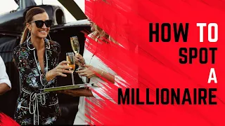 How To Spot A Millionaire! | 10 Subtle Signs