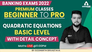 Beginner to Pro | Banking Exam 2022 | QUADRATIC EQUATIONS | by Siddharth Srivastava