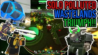 SOLO POLLUTED WASTELANDS TRIUMPH ( 6TH EVER) || Roblox Tower Defense Simulator