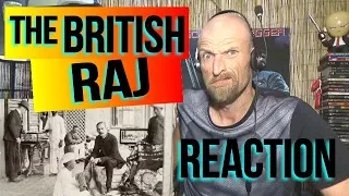THE BRITISH RAJ IN INDIA - REACTION