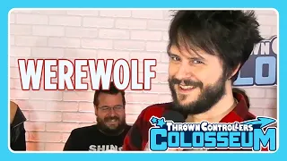 Thrown Controllers Colosseum 2024 Segment 11: Werewolf
