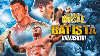 Batista Unleashed Something To Wrestle