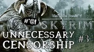 Unnecessary Censorship in Video Games - Skyrim Part 3