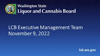 Liquor and Cannabis Board Executive Management Team Meeting   November 9, 2022