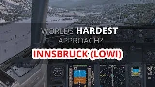 WORLDS HARDEST APPROACH #3 - INNSBRUCK (LOWI) LANDING PMDG 737 NGX