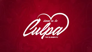 Tu Tienes la Culpa - (Video Con Letra) - T3R Elemento - DEL Records 2020