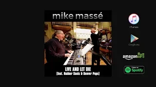 Live and Let Die (Paul McCartney cover) - Mike Masse feat. Rubber Souls & Denver Pops