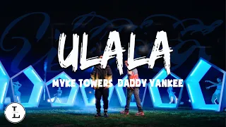 Myke Towers, Daddy Yankee - ULALA (Letra/Lyrics)