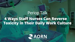 4 ways nurses can reverse toxicity in the workplace