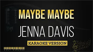 Jenna Davis - Maybe Maybe (Karaoke Version)