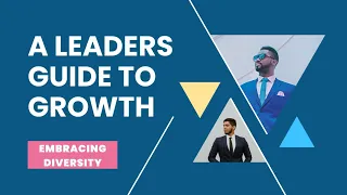 Embracing Diversity: A Leader's Guide to Growth