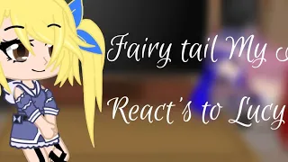 My AU| Fairy Tail React's to Lucy (Please Read the Desc)