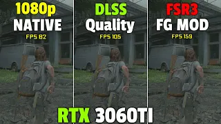 The Last of Us Part 1 - RTX 3060TI - AMD FSR 3 Frame Generation Mod - 1080p