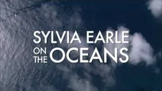 Sylvia Earle on the Oceans