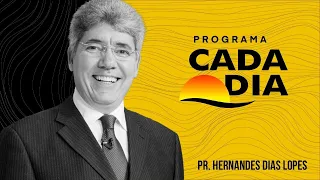 Programa Cada Dia | Hernandes Dias Lopes | Esperança Bendita