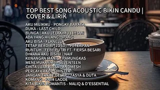 TOP BEST SONG ACOUSTIC BIKIN CANDU | COVER & LIRIK