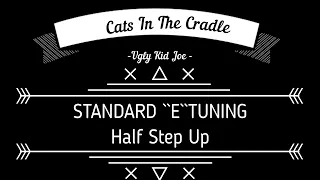 Cats In The Cradle - Ugly Kid Joe - Standard``E``Tuning (EHGDAE)-COUNT IN-Tempo 76 BPM