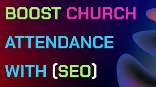 How to Boost Church Attendance With Local SEO
