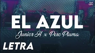 El Azul - Junior H × Peso Pluma | LETRA