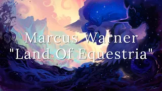 Marcus Warner - Land Of Equestria (Sub. Español) | MLP Tribute
