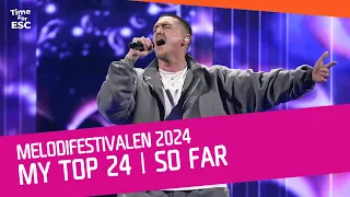 *MY TOP 24 - SO FAR* 🇸🇪 Melodifestivalen 2024 🇸🇪 (Sweden) | Eurovision 2024