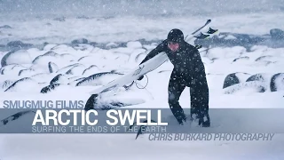 Arctic Swell - Surfing the Ends of the Earth