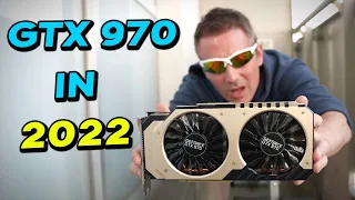 GTX 970 in 2022 - Can it STILL play the LATEST Games at 1080p High....?