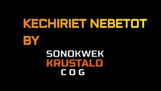 KECHIRIET NEBETOT BY SONOKWEK KRUSTALO COG-AUDIO