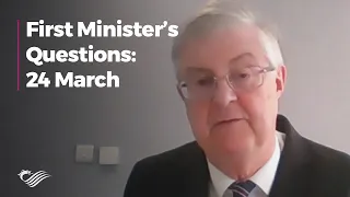 First Minister's Questions - 24 March 2021 | Senedd