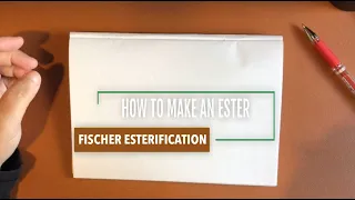 MAKING AN ESTER - FISCHER ESTERIFICATION (1st METHOD)