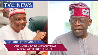 Journalists’ Hangout: Kwankwanso Denies Cutting a Deal with Pres. Tinubu