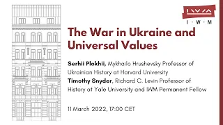 Serhii Plokhii and Timothy Snyder The War in Ukraine and Universal Values