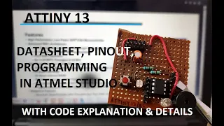 ATTINY13 / 13A AVR Microcontroller | Datasheet,Circuit,Code in Atmel Studio | Explained in Details