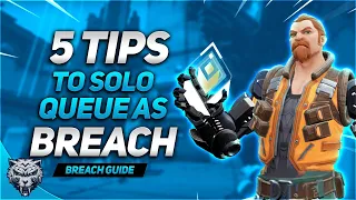 5 Tips To Help You Master Breach In Solo Queue | Valorant Breach Guide