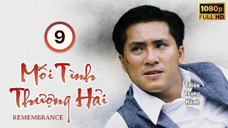 Phim TVB Mối Tình Thượng Hải (Remembrance) 9/22 | Trương Trí Lâm, Quách Khả Doanh | 1994