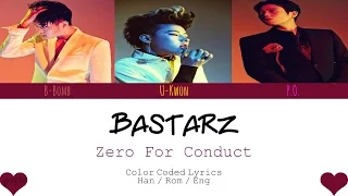 BASTARZ (바스타즈) – ZERO FOR CONDUCT (품행제로) [Color Coded Han|Rom|Eng Lyrics] / by yeylo