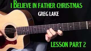 how to play "I Believe In Father Christmas" by Greg Lake Part 2 - acoustic guitar lesson