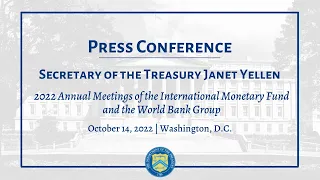 Press Conference | Treasury Secretary Janet Yellen at the 2022 IMF & World Bank Annual Meetings