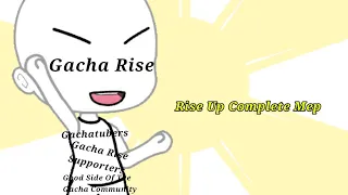 Rise Up|•|COMPLETE MEP|•| #GachaRise #StopSherbase12