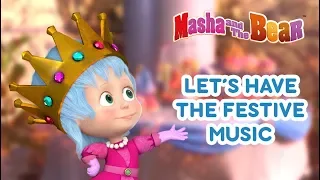 Masha And The Bear - 🎉LET'S HAVE THE FESTIVE MUSIC! 👱‍♀️🌟🎉