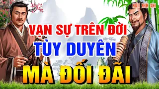 VẠN SỰ TÙY DUYÊN - THẢN NHIÊN MÀ SỐNG