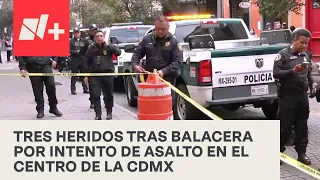 Balacera en centro histórico de CDMX deja 3 heridos - En Punto