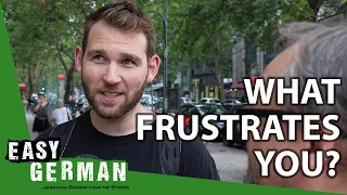 What frustrates you? | Easy German 309